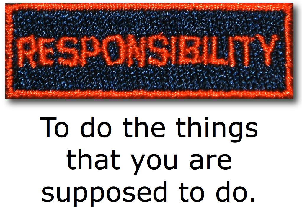 You are currently viewing Responsibility: To do the things that you are supposed to do.