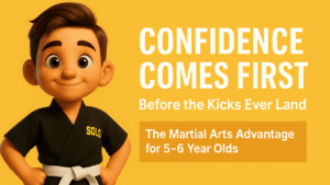 Confident cartoon boy in martial arts uniform with SOLO logo, smiling next to the words “Confidence Comes First,The Martial Arts Advantage for 5–6 Year Olds